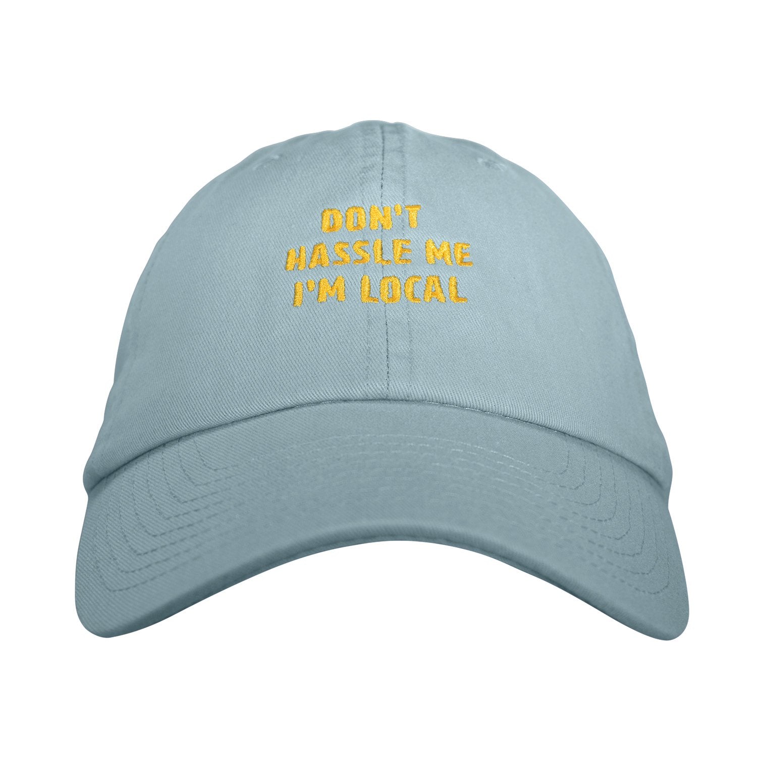 Don't Hassle Me I'm Local Dad Hat - Unstructured Cotton Twill Adjustable