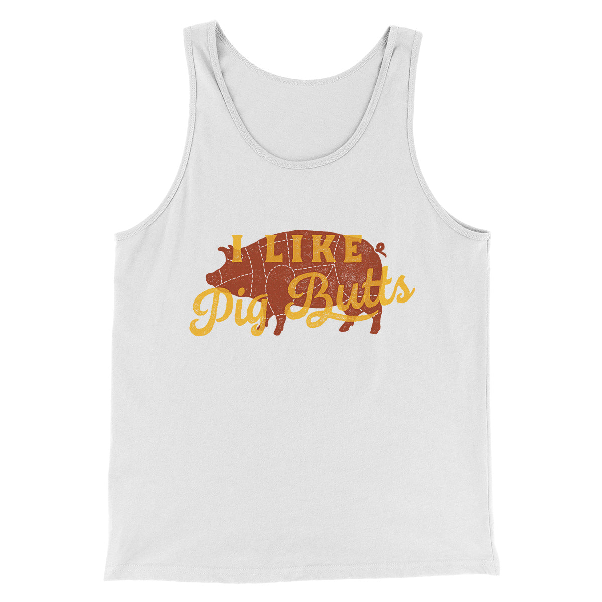 I Like Pig Butts Funny Unisex Tank Top - Combed Ring-Spun Cotton Modern Fit