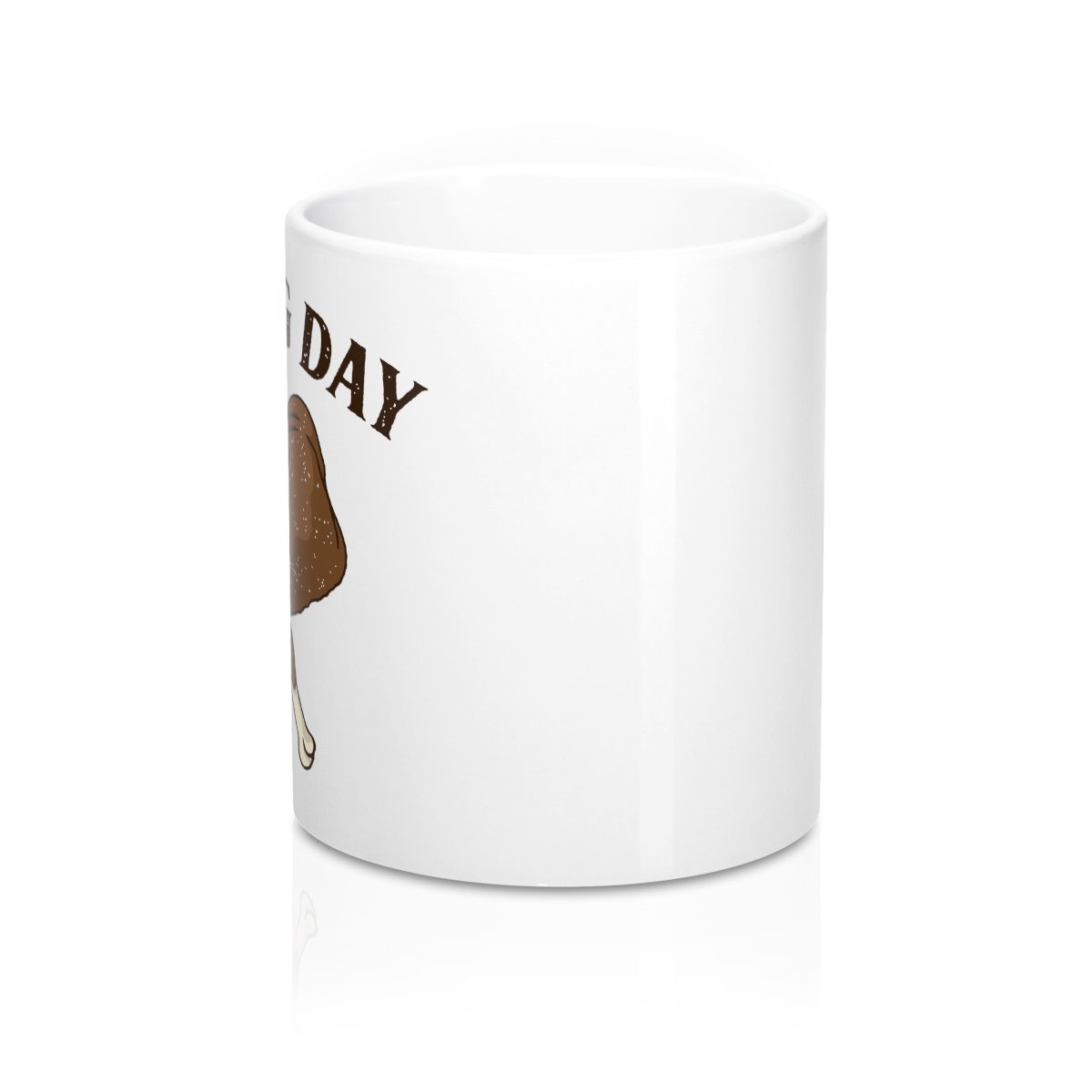 It's Leg Day Coffee Mug - White Ceramic 11oz Classic Shape