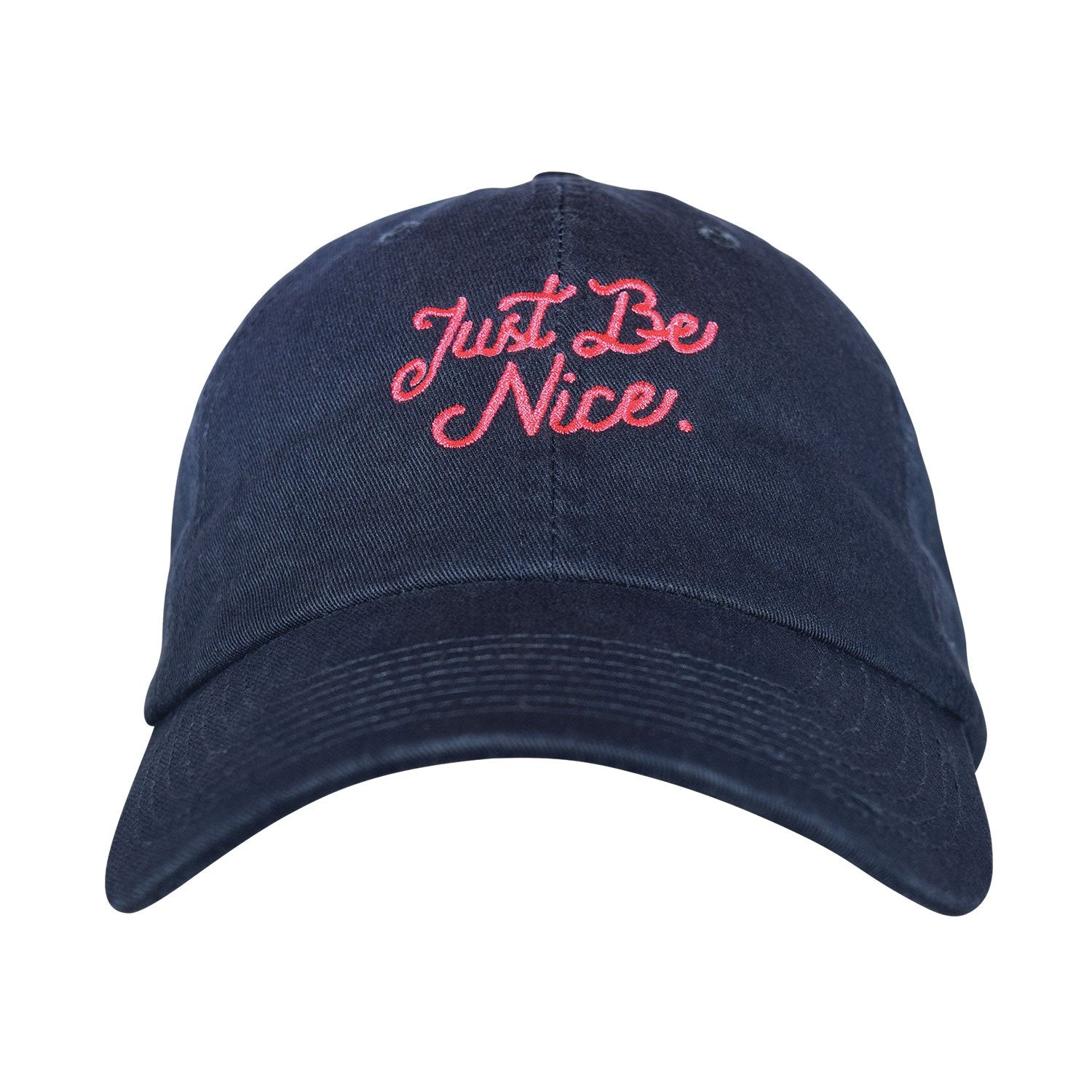 Just Be Nice Embroidered Dad Hat - Unstructured 100% Cotton Twill Adjustable One Size