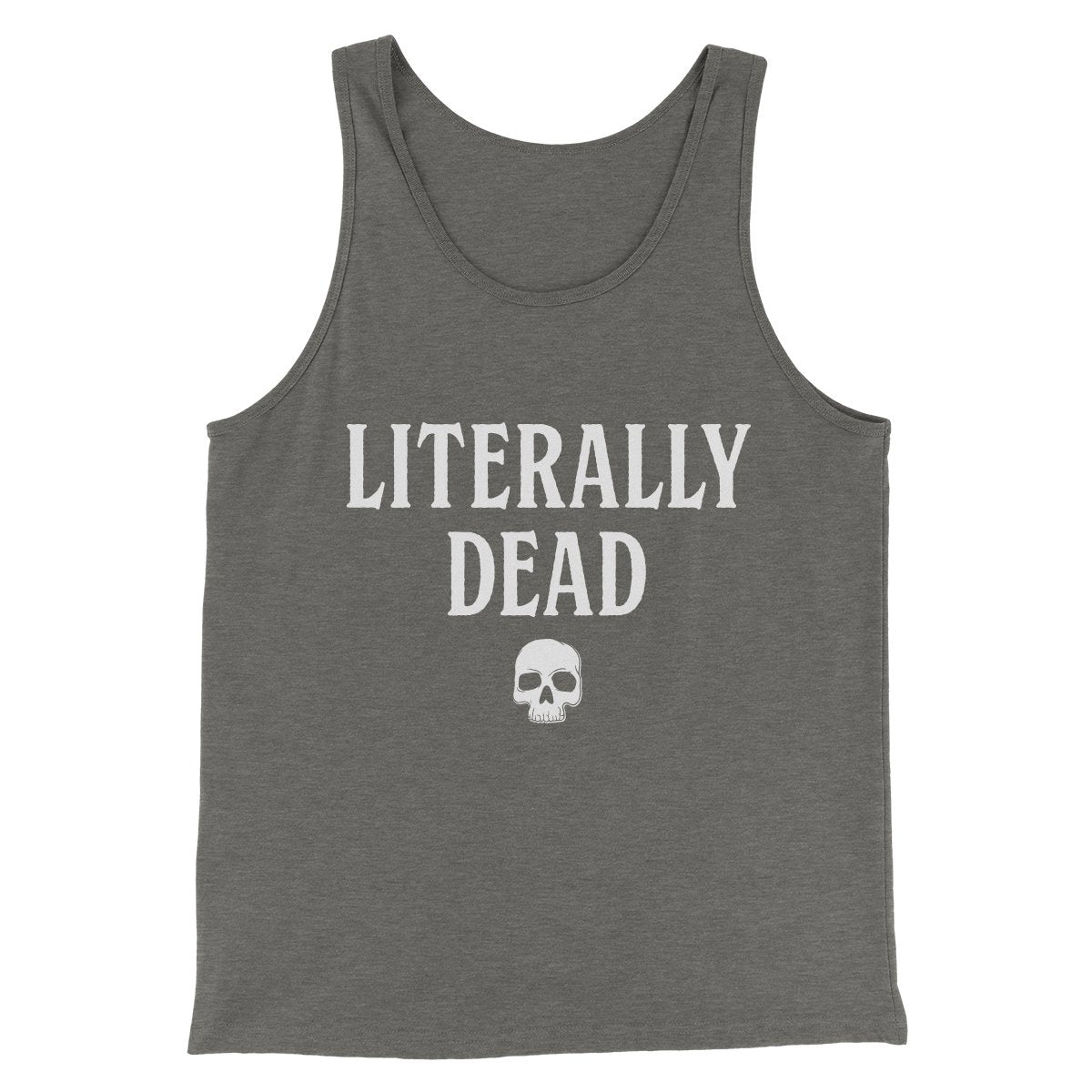Literally Dead Men Unisex Tank Top - Modern Fit Combed Ring-Spun Cotton
