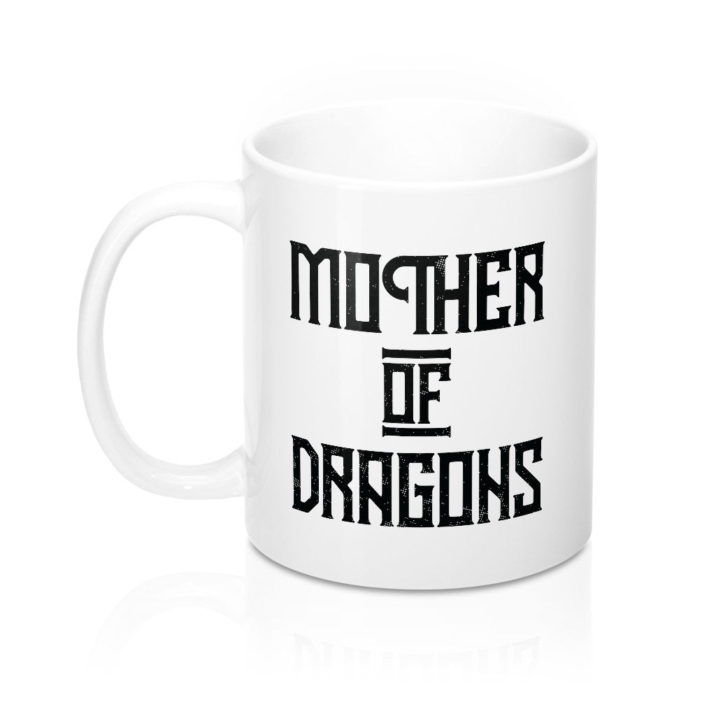 Mother of Dragons Coffee Mug - White Ceramic 11oz Classic Shape