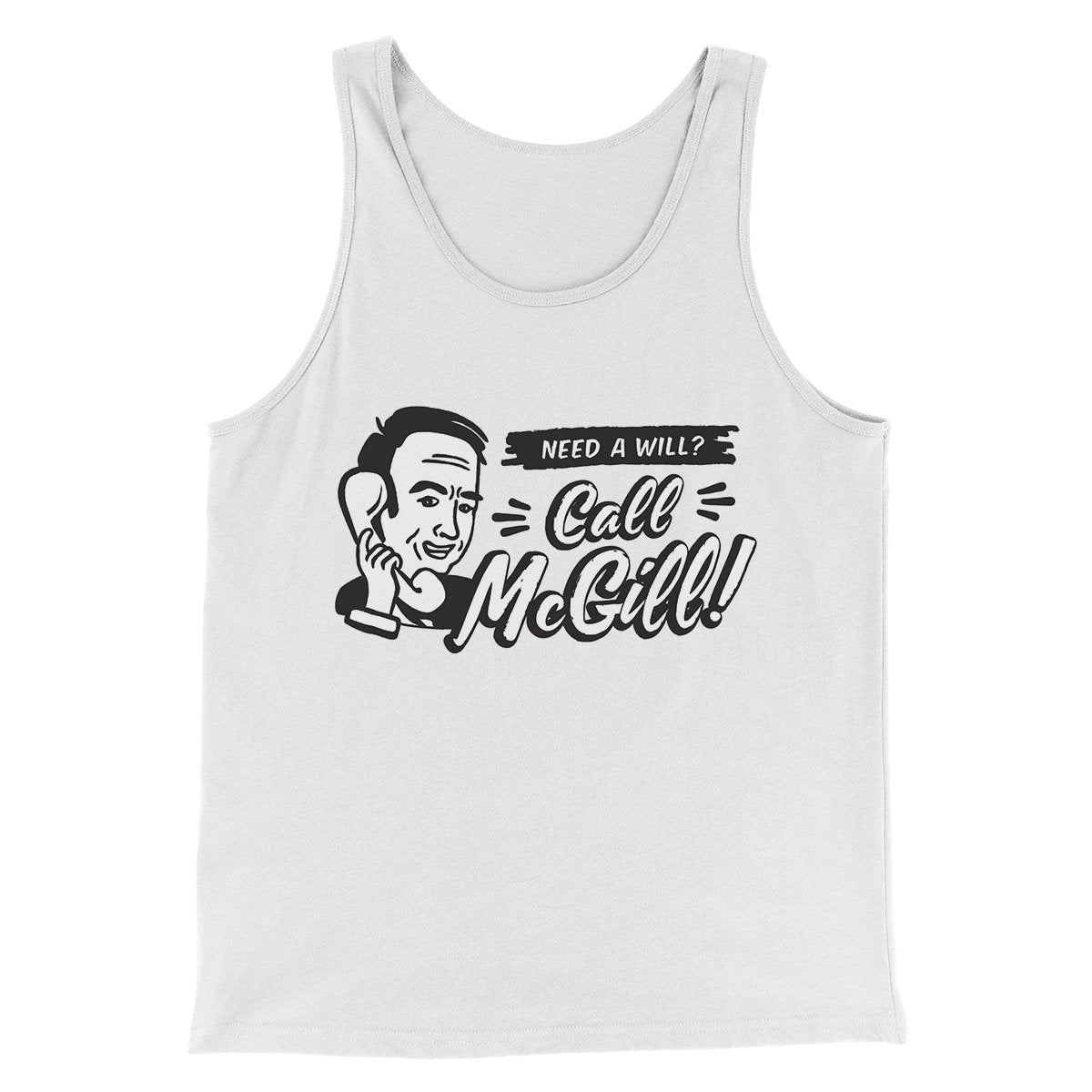 Need A Will Men/Unisex Tank Top - Modern Fit Combed Ring-Spun Cotton