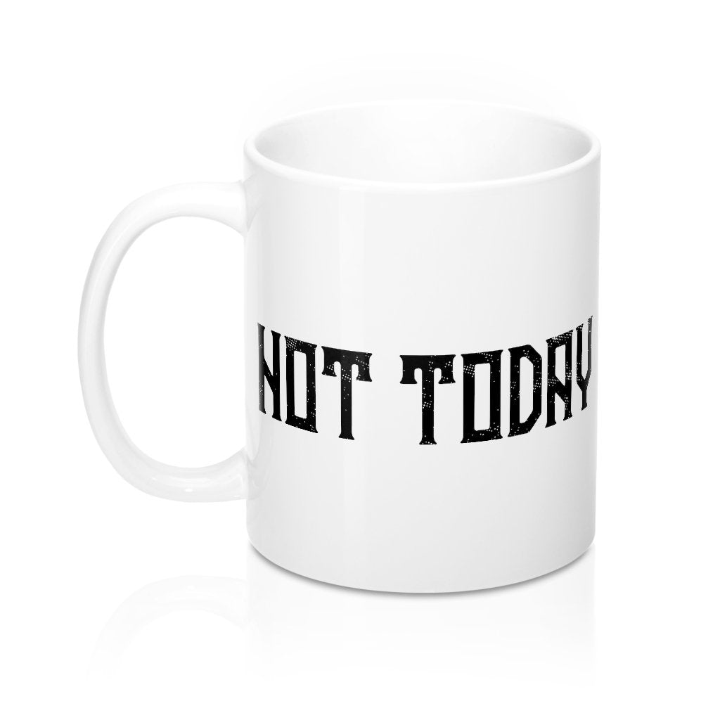 Not Today Coffee Mug - White Ceramic Game of Thrones Quote 11oz