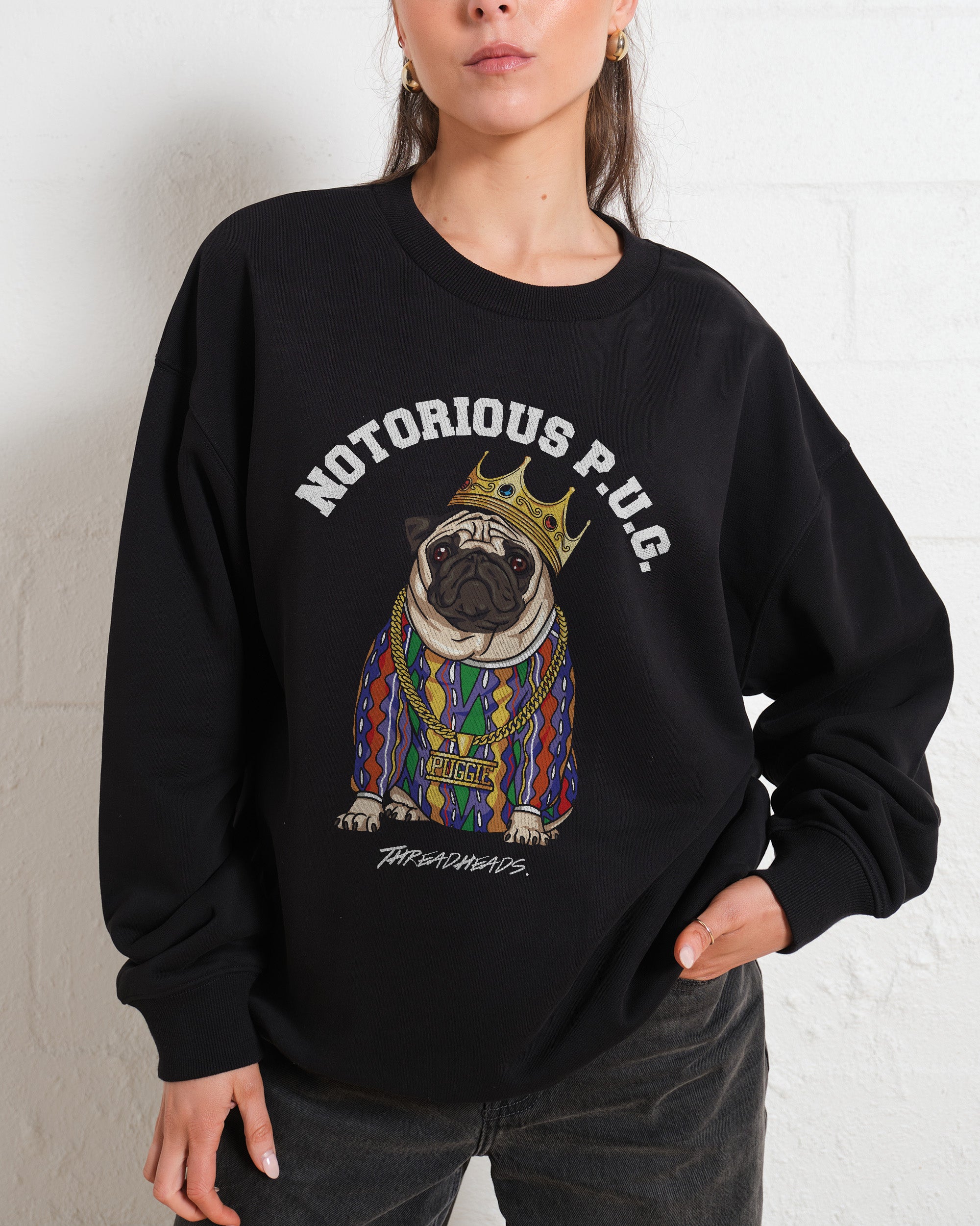 Notorious PUG Sweatshirt Unisex Graphic 80% Cotton 340gsm Thick Fabric