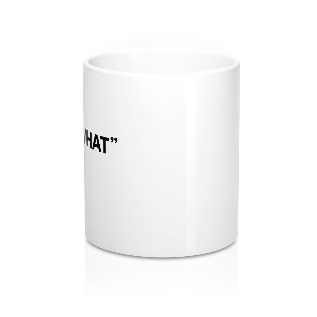 That's What She Said Coffee Mug - White Ceramic 11oz Classic Shape