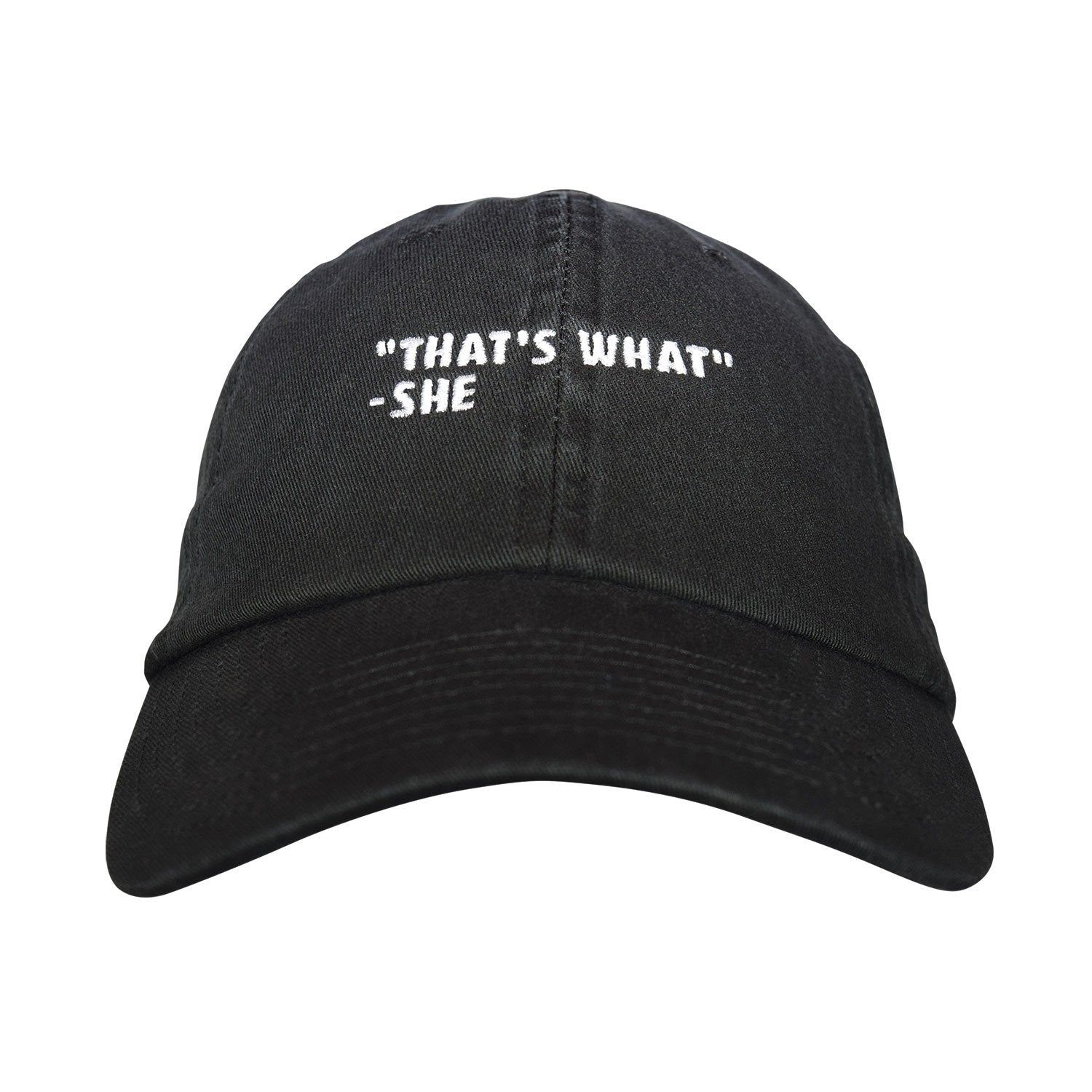 That's What She Said Dad Hat - Embroidered USA Made Unstructured Cotton Twill Adjustable