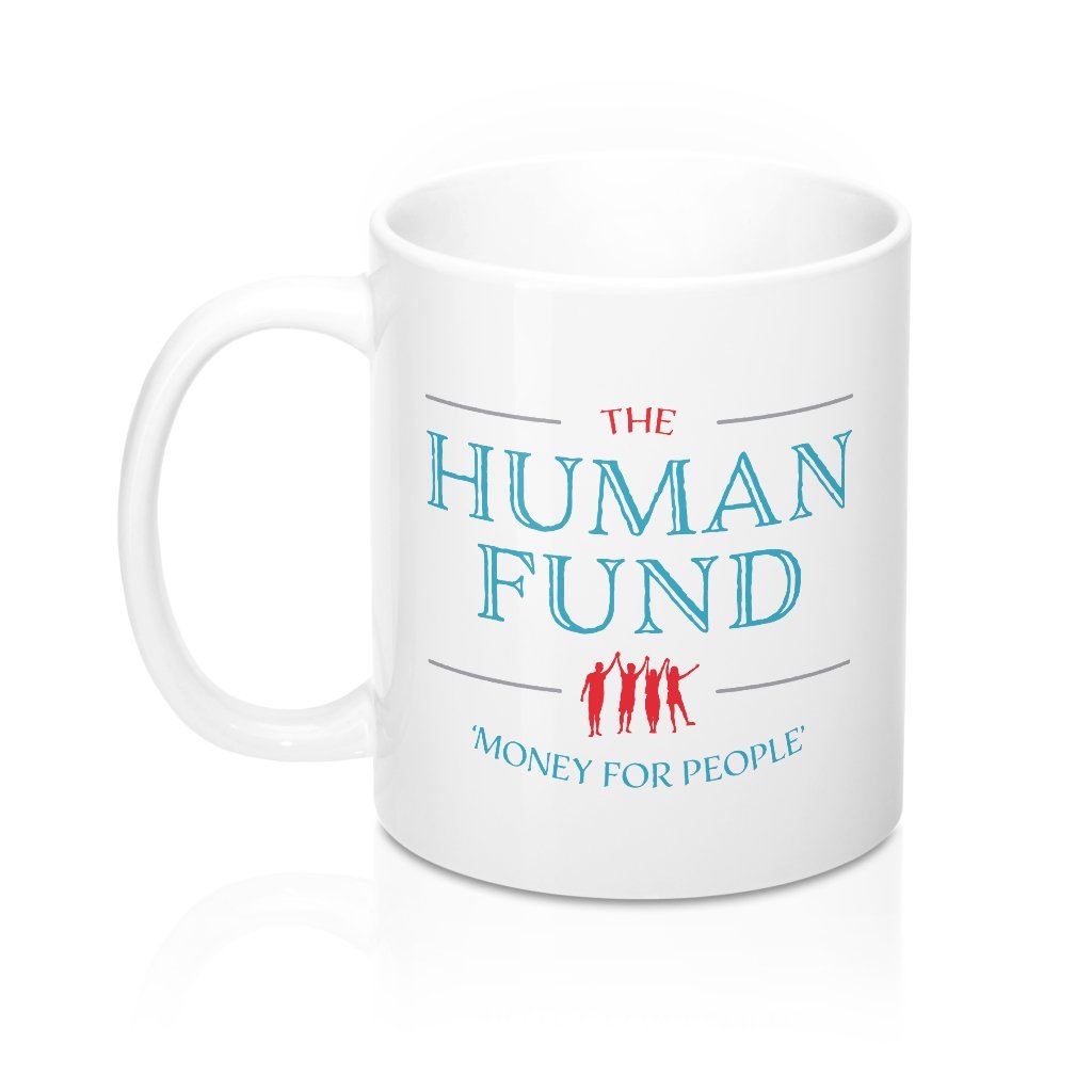 The Human Fund Coffee Mug - White Ceramic 11oz Classic Shape