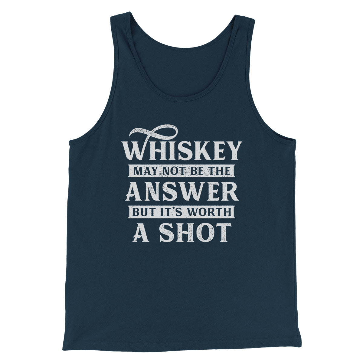 Whiskey May Not Be The Answer But It's Worth A Shot Unisex Tank Top
