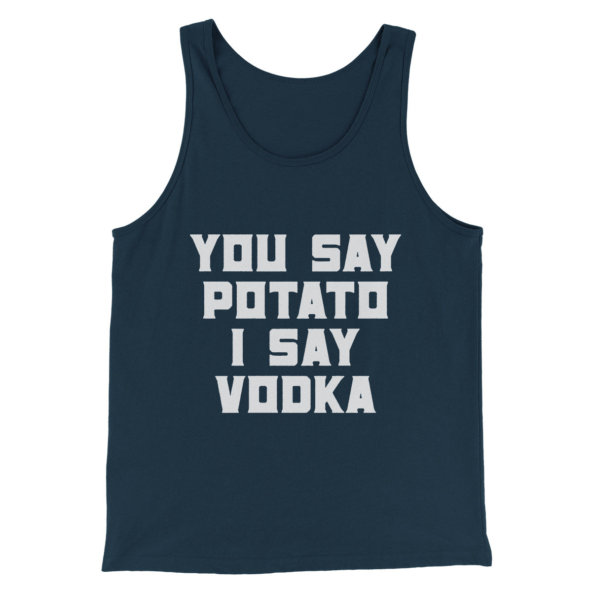 You Say Potato I Say Vodka Unisex Tank Top - Combed Ring-Spun Cotton