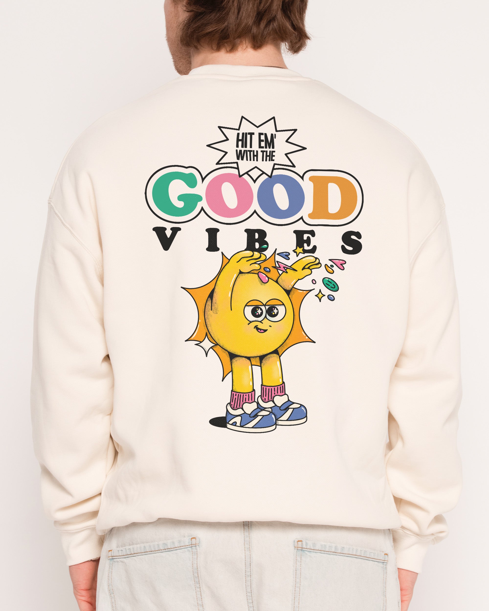 Hit Em' With the Good Vibes Unisex Sweatshirt 80% Cotton 340gsm Graphic Print
